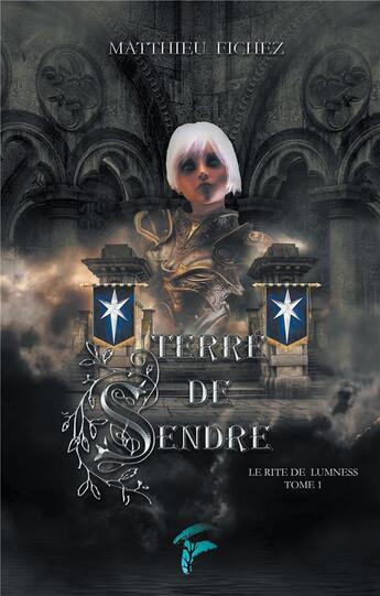 Couverture du livre « Terre de Sendre t.1 ; le rite de Lumness » de Mathieu Fichez aux éditions Faralonn