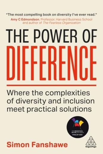 Couverture du livre « POWER OF DIFFERENCE - WHERE COMPLEXITIES OF DIVERSITY INCLUSION MEET PRACTICAL SOLUTIONS » de Simon Fanshawe aux éditions Kogan Page