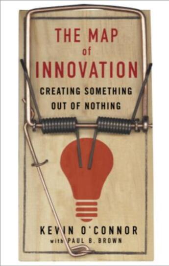 Couverture du livre « The Map of Innovation » de Kevin O''Connor Paul B Brown aux éditions Epagine