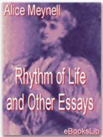 Couverture du livre « Rhythm of Life and Other Essays » de Alice Meynell aux éditions Ebookslib