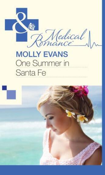 Couverture du livre « One Summer in Santa Fe (Mills & Boon Medical) » de Molly Evans aux éditions Mills & Boon Series