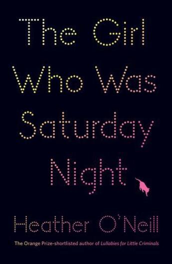 Couverture du livre « The Girl Who Was Saturday Night » de Heather O'Neill aux éditions Quercus Publishing Digital