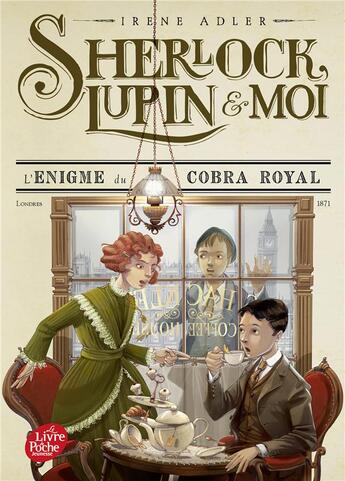 Couverture du livre « Sherlock, Lupin & moi Tome 7 : l'énigme du cobra royal » de Irene Adler aux éditions Le Livre De Poche Jeunesse