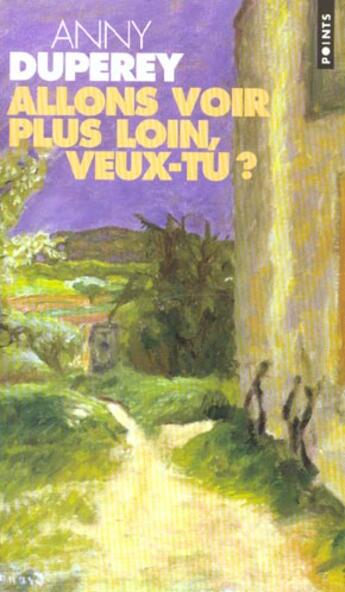 Couverture du livre « Allons voir plus loin, veux-tu ? » de Anny Duperey aux éditions Points