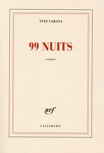 Couverture du livre « 99 nuits » de Yves Cabana aux éditions Gallimard