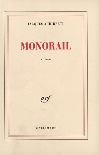 Couverture du livre « Monorail » de Jacques Audiberti aux éditions Gallimard