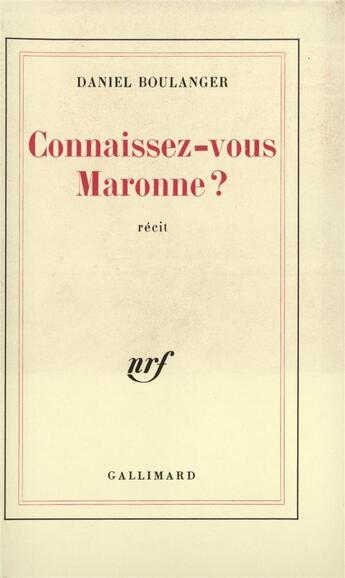 Couverture du livre « Connaissez-vous maronne ? » de Daniel Boulanger aux éditions Gallimard