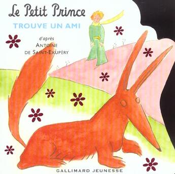 Couverture du livre « Le petit prince trouve un ami » de Antoine De Saint-Exupery aux éditions Gallimard-jeunesse