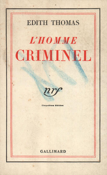 Couverture du livre « L'Homme Criminel » de Edith Thomas aux éditions Gallimard
