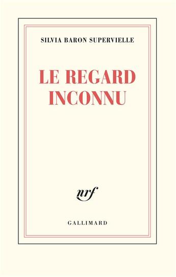 Couverture du livre « Le regard inconnu » de Silvia Baron Supervielle aux éditions Gallimard