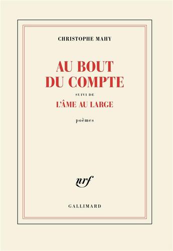 Couverture du livre « Au bout du compte suivi de L'âme au large » de Christophe Mahy aux éditions Gallimard