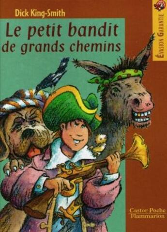 Couverture du livre « Petit bandit de grands chemins (le) - - evasion garantie, roman, junior des 8/9ans » de Dick King-Smith aux éditions Flammarion