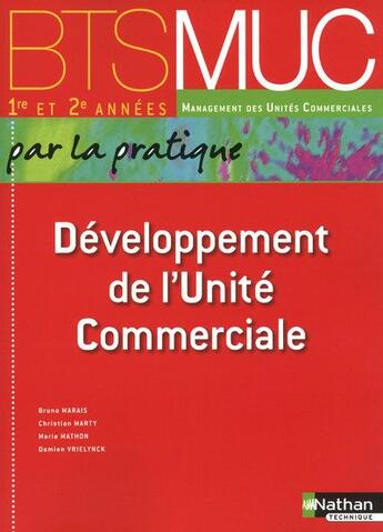 Couverture du livre « Développement de l'unité commerciale ; BTS MUC ; livre de l'élève (édition 2010) » de Marais/Marty/Mathon aux éditions Nathan