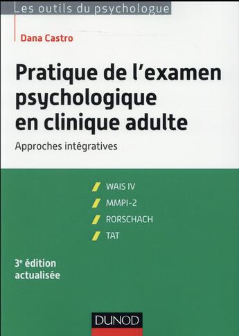 Couverture du livre « Pratique de l'examen psychologique en clinique adulte ; approches intégratives (3e édition) » de Dana Castro aux éditions Dunod