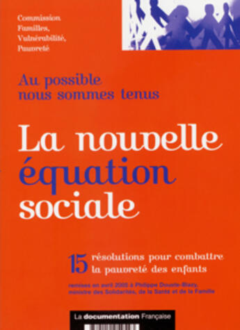 Couverture du livre « La nouvelle equation sociale. 15 resolutions pour combattre la pauvrete des enfants » de  aux éditions Documentation Francaise