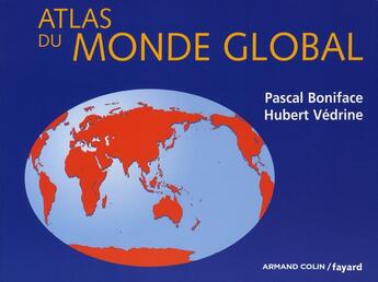 Couverture du livre « Atlas du monde global » de Pascal Boniface et Hubert Vedrine aux éditions Armand Colin
