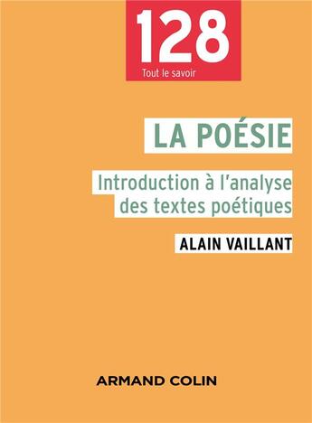 Couverture du livre « La poésie : introduction à l'analyse des textes poétiques (2e édition) » de Alain Vaillant aux éditions Armand Colin