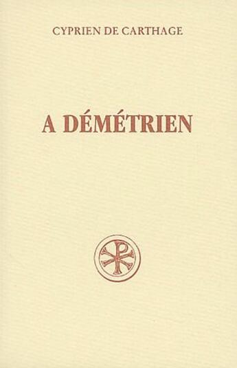 Couverture du livre « À Démétrien » de Cyprien De Carthage aux éditions Cerf
