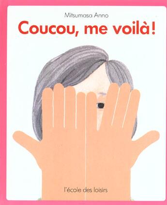 Couverture du livre « Coucou me voila » de Anno Mitsumasa aux éditions Ecole Des Loisirs