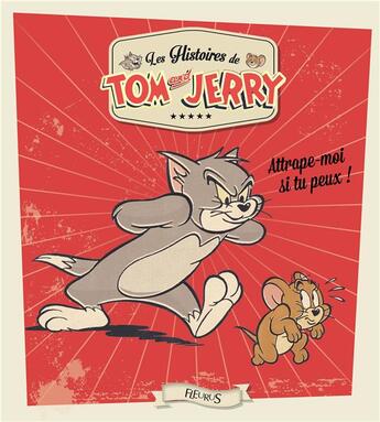 Couverture du livre « Les histoires de Tom and Jerry ; attrape-moi si tu peux ! » de  aux éditions Fleurus