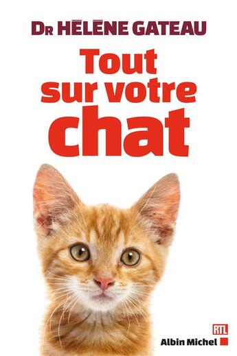 Couverture du livre « Tout sur votre chat » de Helene Gateau aux éditions Albin Michel