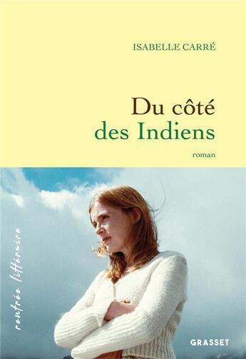 Couverture du livre « Du côté des Indiens » de Isabelle Carre aux éditions Grasset