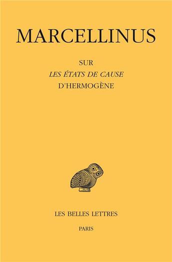 Couverture du livre « Sur les états de cause d'Hermogène » de Marcellinus aux éditions Belles Lettres