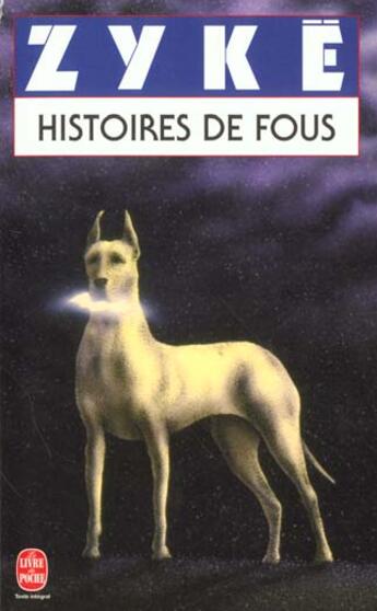 Couverture du livre « Histoires de fous » de Zyke-C aux éditions Le Livre De Poche