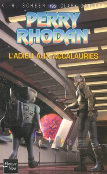 Couverture du livre « Perry Rhodan - cycle 7 ; les Cappins Tome 8 : l'adieu aux Accalauries » de Clark Darlton et Karl-Herbert Scheer aux éditions Fleuve Editions