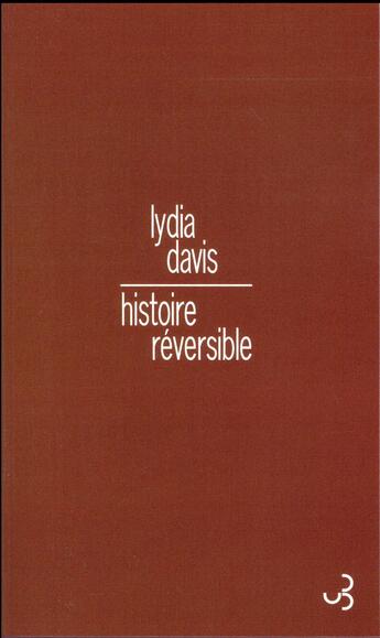 Couverture du livre « Histoire réversible » de Lydia Davis aux éditions Christian Bourgois