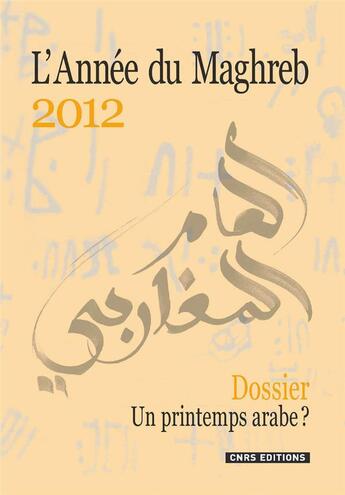 Couverture du livre « L'année du Maghreb 2012 ; un printemps arabe ? » de Eric Gobe aux éditions Cnrs