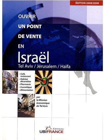 Couverture du livre « Ouvrir un point de vente en Israël ; Aviv, Jésuralem, Haïfa » de Mission Economique D aux éditions Ubifrance