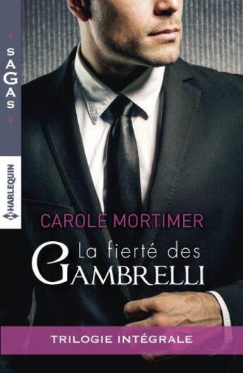 Couverture du livre « La fierté des Gambrelli ; magie sicilienne ; un troublant ange gardien ; amoureuse d'un célibataire » de Carole Mortimer aux éditions Harlequin