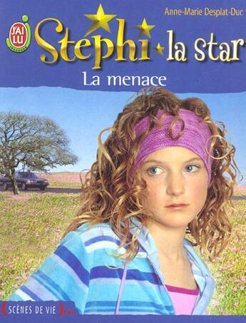 Couverture du livre « Stephi la star t.9 ; la mencace » de Anne-Marie Desplat-Duc aux éditions J'ai Lu