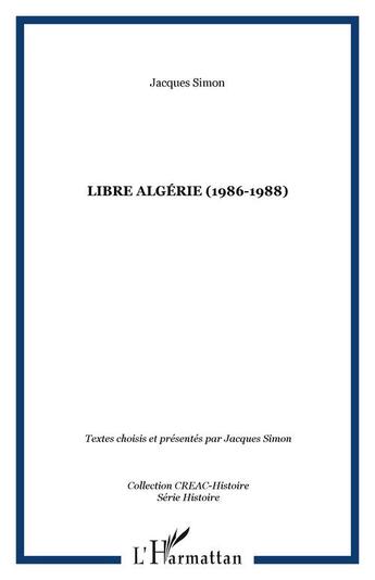 Couverture du livre « Libre algérie (1986-1988) » de Jacques Simon aux éditions Editions L'harmattan