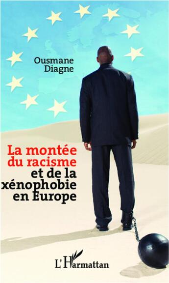 Couverture du livre « La montée du racisme et de la xénophobie en Europe » de Ousmane Diagne aux éditions L'harmattan