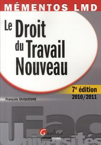 Couverture du livre « Le droit du travail nouveau (7e édition) » de Francois Duquesne aux éditions Gualino