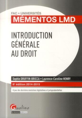 Couverture du livre « Introduction générale au droit ; 2014-2015 (8e édition) » de Sophie Druffin-Bricca et Laurence-Caroline Henry aux éditions Gualino