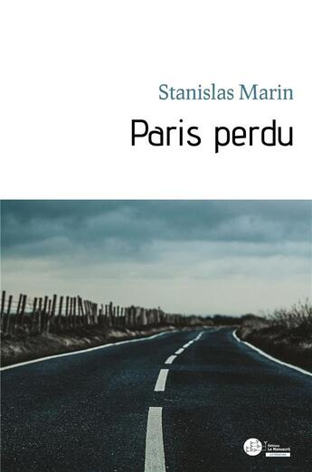 Couverture du livre « Paris perdu » de Stanislas Marin aux éditions Le Manuscrit