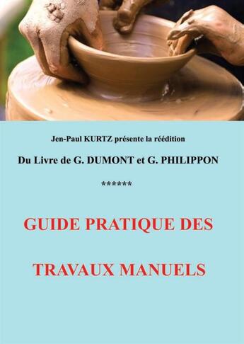 Couverture du livre « Guide pratique des travaux manuels » de Georges Dumont et Georges Philippon aux éditions Books On Demand