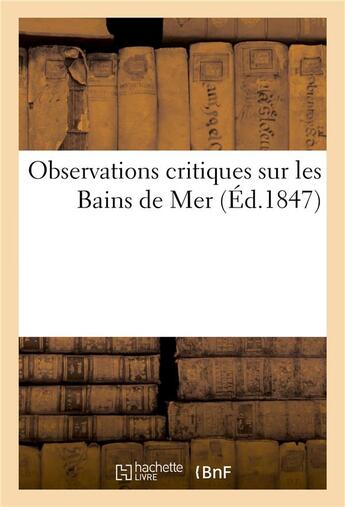 Couverture du livre « Observations critiques sur les bains de mer » de  aux éditions Hachette Bnf