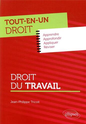 Couverture du livre « Tout-en-un droit ; droit du travail » de Jean-Philippe Tricoit aux éditions Ellipses