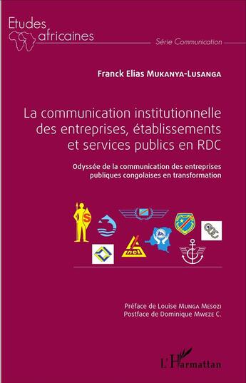 Couverture du livre « La communication institutionnelle des entreprises, etablissements et services publics en rdc - odyss » de Mukanya-Lusanga F E. aux éditions L'harmattan