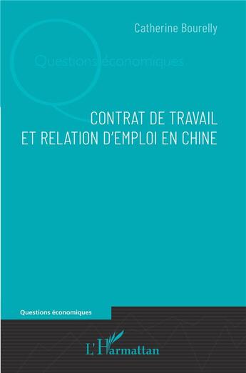 Couverture du livre « Contrat de travail et relation d'emploi en Chine » de Catherine Bourelly aux éditions L'harmattan