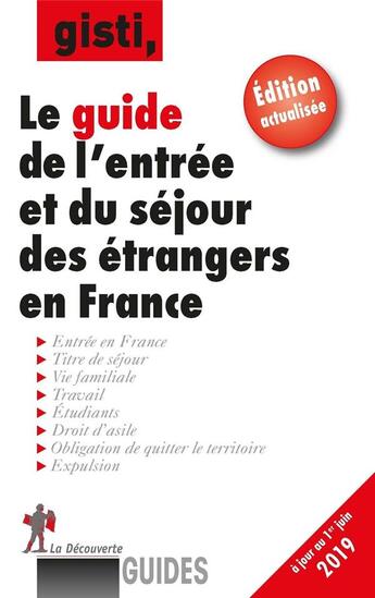 Couverture du livre « Guide de l'entrée et du séjour des étrangers en France (édition 2019) » de  aux éditions La Decouverte