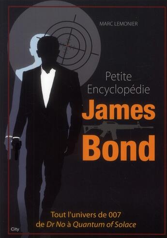 Couverture du livre « Petite encyclopédie James Bond » de Lemonier Marc aux éditions City