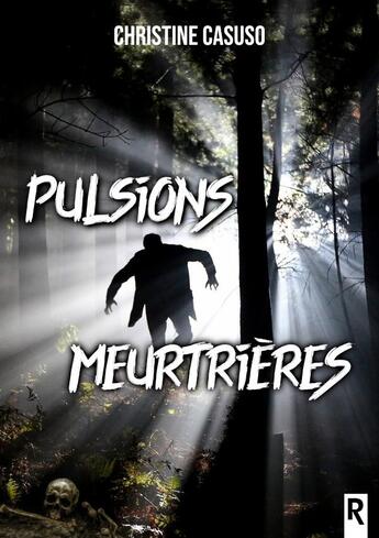 Couverture du livre « Pulsions meurtrières » de Christine Casuso aux éditions Rebelle