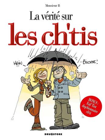 Couverture du livre « La vérité sur les ch'tis » de Monsieur B. aux éditions Glenat