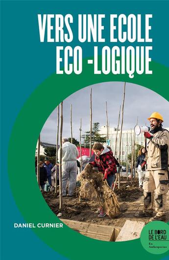 Couverture du livre « Vers une école eco-logique » de Daniel Curnier aux éditions Bord De L'eau