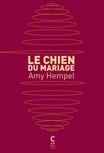 Couverture du livre « Le chien du mariage » de Amy Hempel aux éditions Cambourakis